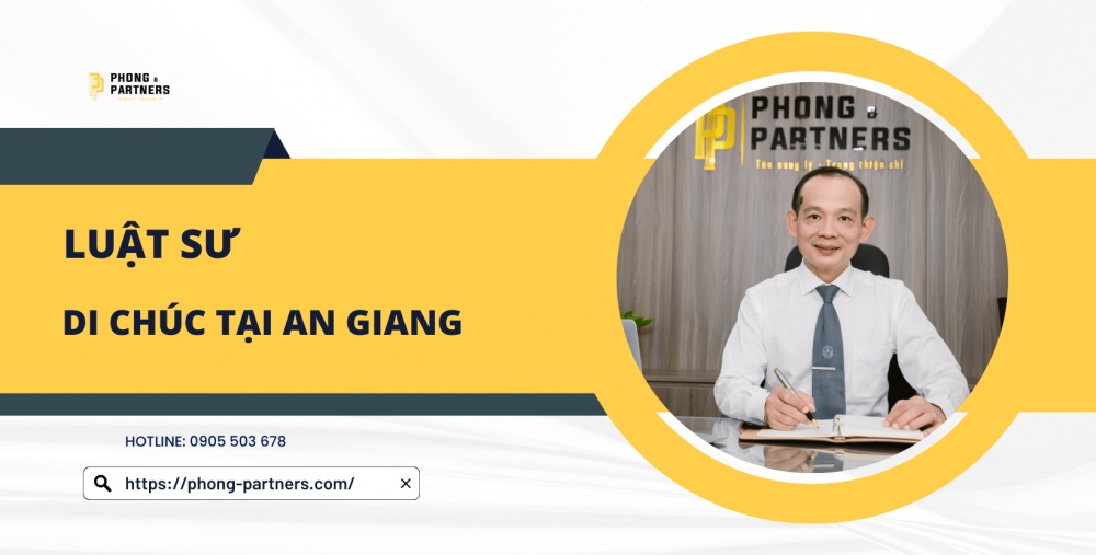 LUẬT SƯ DI CHÚC TẠI AN GIANG