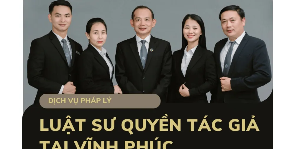 LUẬT SƯ QUYỀN TÁC GIẢ TẠI VĨNH PHÚC