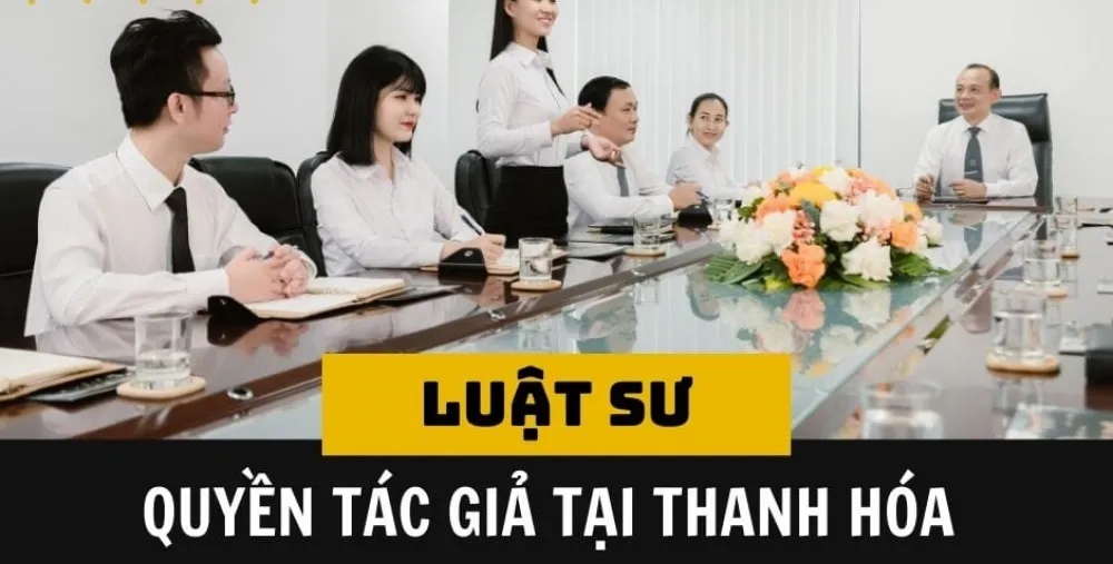 LUẬT SƯ QUYỀN TÁC GIẢ TẠI THANH HÓA