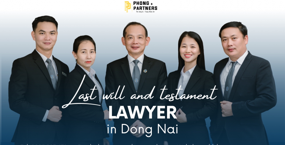 LAST WILL AND TESTAMENT LAWYER IN DONG NAI