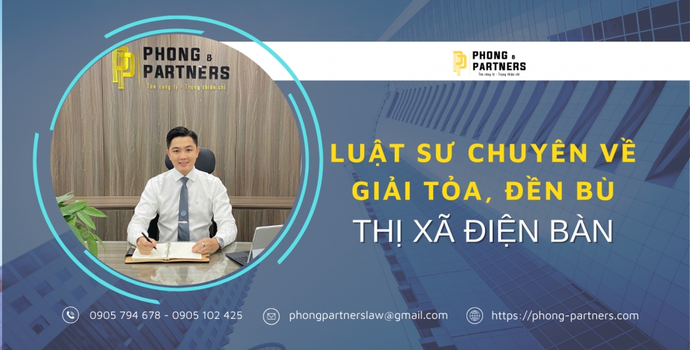 LUẬT SƯ CHUYÊN VỀ GIẢI TỎA, ĐỀN BÙ THỊ XÃ ĐIỆN BÀN