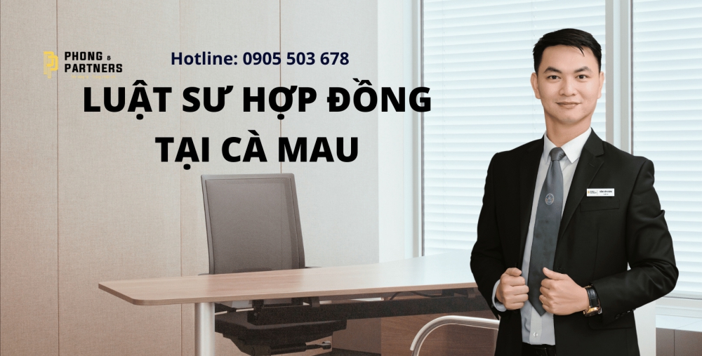 LUẬT SƯ HỢP ĐỒNG TẠI CÀ MAU