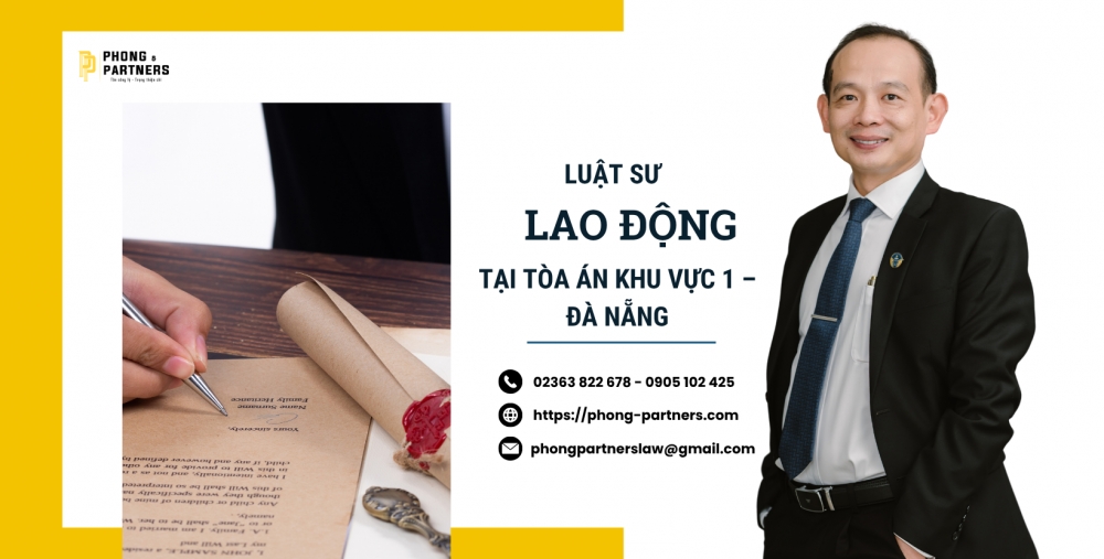 LUẬT SƯ LAO ĐỘNG TẠI TÒA ÁN KHU VỰC 1 – ĐÀ NẴNG
