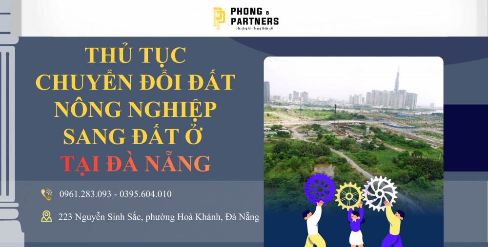 THỦ TỤC CHUYỂN ĐỔI ĐẤT NÔNG NGHIỆP SANG ĐẤT Ở TẠI ĐÀ NẴNG