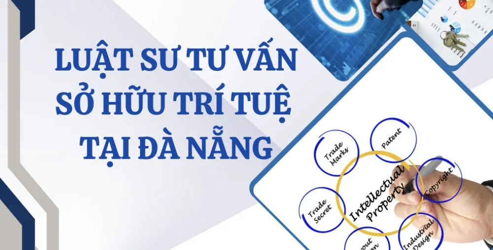 LUẬT SƯ TƯ VẤN SỞ HỮU TRÍ TUỆ TẠI ĐÀ NẴNG