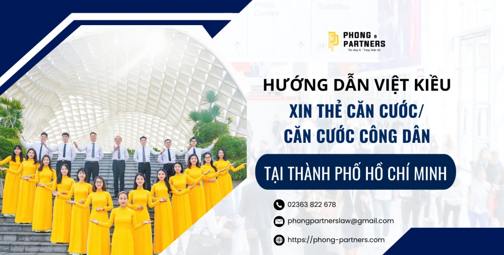 HƯỚNG DẪN VIỆT KIỀU XIN CẤP THẺ CĂN CƯỚC/CĂN CƯỚC CÔNG DÂN TẠI THÀNH PHỐ HỒ CHÍ MINH