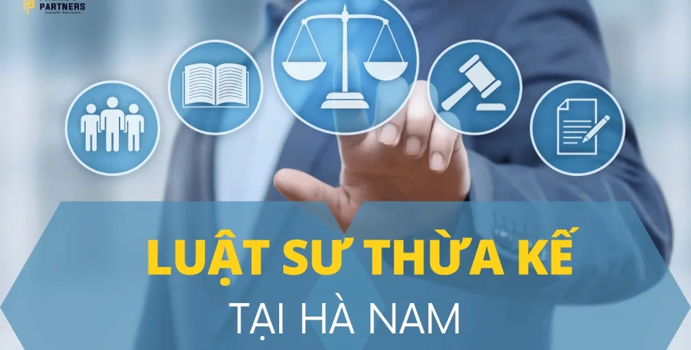 LUẬT SƯ THỪA KẾ TẠI HÀ NAM