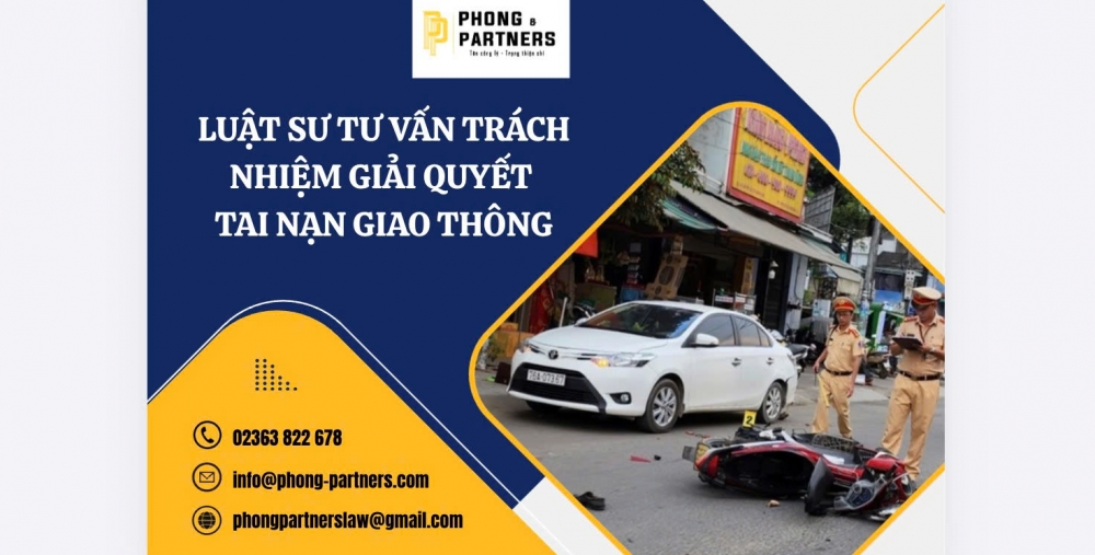 LUẬT SƯ TƯ VẤN TRÁCH NHIỆM GIẢI QUYẾT TAI NẠN GIAO THÔNG