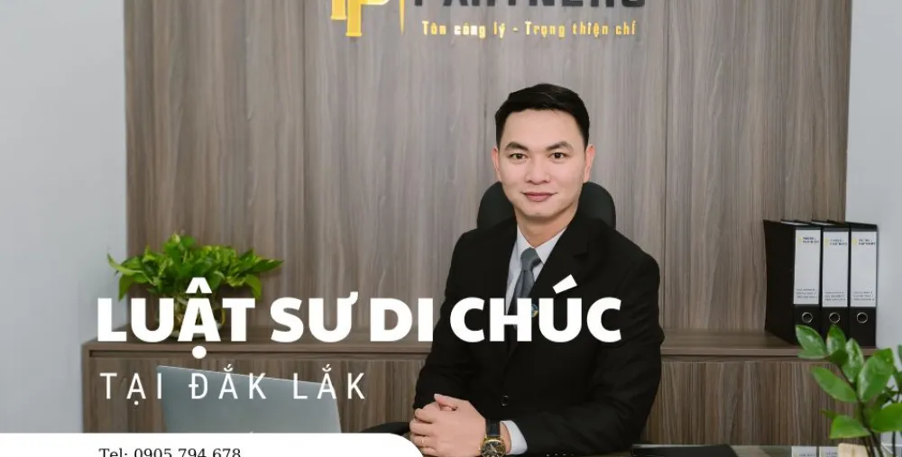 LUẬT SƯ DI CHÚC TẠI ĐẮK LẮK