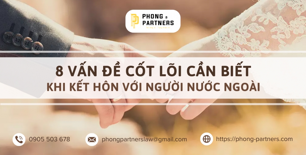 8 VẤN ĐỀ CỐT LÕI CẦN BIẾT KHI KẾT HÔN VỚI NGƯỜI NƯỚC NGOÀI