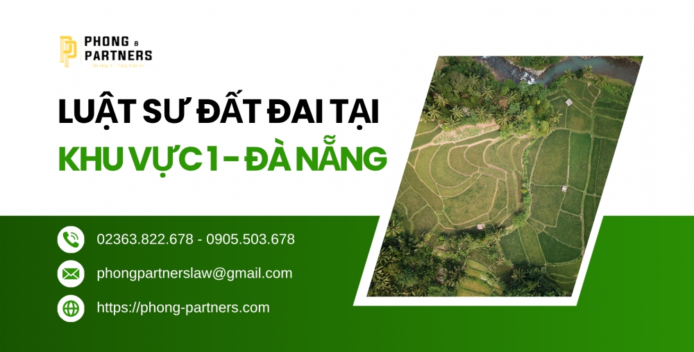 LUẬT SƯ ĐẤT ĐAI TẠI KHU VỰC 1 – ĐÀ NẴNG