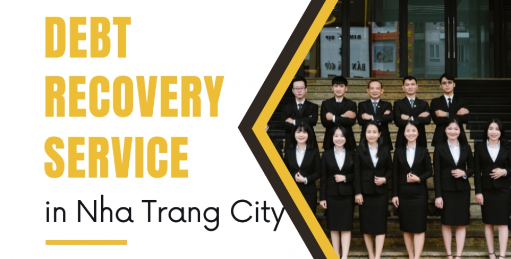 DEBT RECOVERY SERVICE IN NHA TRANG CITY