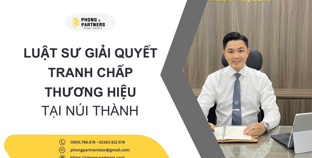 LUẬT SƯ GIẢI QUYẾT TRANH CHẤP THƯƠNG HIỆU HUYỆN NÚI THÀNH