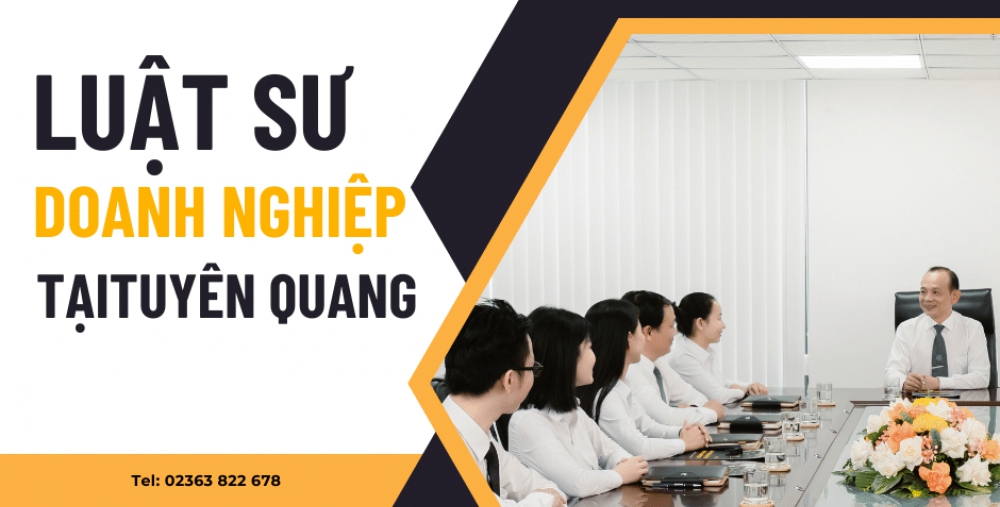 LUẬT SƯ DOANH NGHIỆP TẠI TUYÊN QUANG