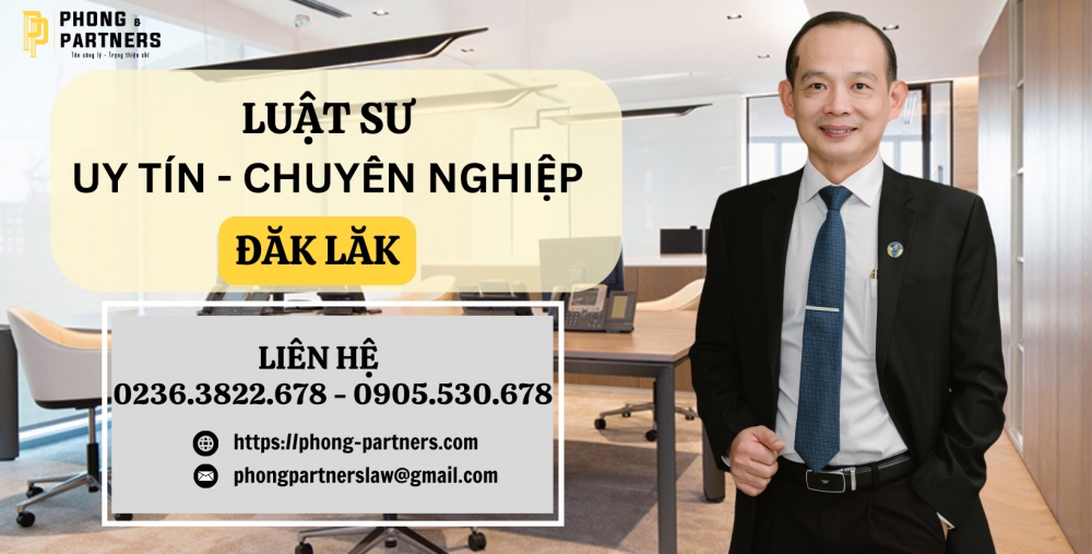 LUẬT SƯ UY TÍN, CHUYÊN NGHIỆP ĐĂK LĂK