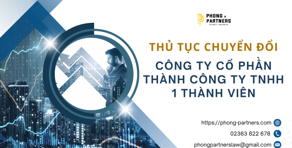 THỦ TỤC CHUYỂN ĐỔI CÔNG TY CỔ PHẦN THÀNH CÔNG TY TNHH MỘT THÀNH VIÊN