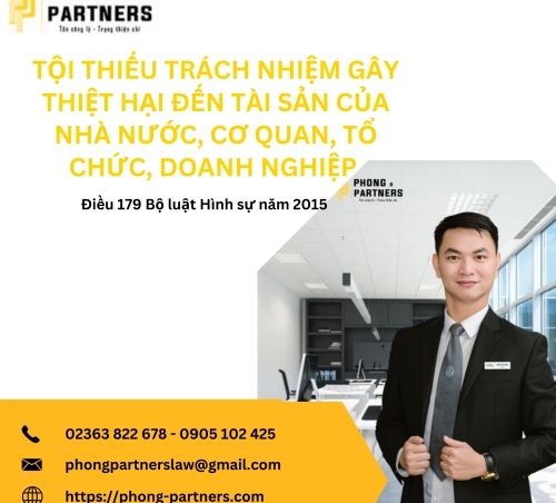 TỘI THIẾU TRÁCH NHIỆM GÂY THIỆT HẠI ĐẾN TÀI SẢN CỦA NHÀ NƯỚC, CƠ QUAN, TỔ CHỨC, DOANH NGHIỆP THEO ĐIỀU 179 BỘ LUẬT HÌNH SỰ NĂM 2015