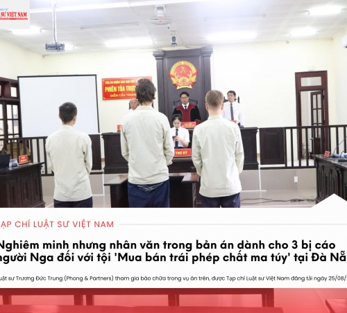 NGHIÊM MINH NHƯNG NHÂN VĂN TRONG BẢN ÁN DÀNH CHO 3 BỊ CÁO NGƯỜI NGA ĐỐI VỚI TỘI 'MUA BÁN TRÁI PHÉP CHẤT MA TÚY' TẠI ĐÀ NẴNG 