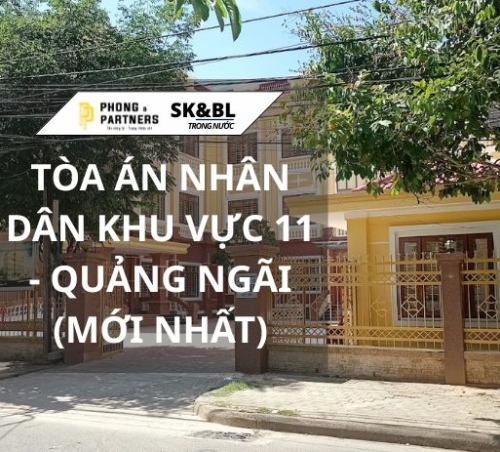 TÒA ÁN NHÂN DÂN KHU VỰC 11 - QUẢNG NGÃI (MỚI NHẤT)