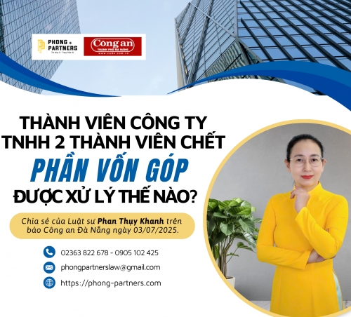 THÀNH VIÊN CÔNG TY TNHH 2 THÀNH VIÊN CHẾT, PHẦN VỐN GÓP ĐƯỢC XỬ LÝ THẾ NÀO?