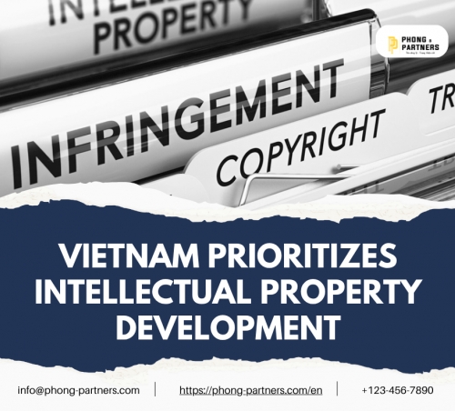 VIETNAM PRIORITIZES INTELLECTUAL PROPERTY DEVELOPMENT