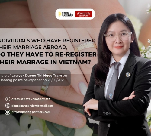 INDIVIDUALS WHO HAVE REGISTERED THEIR MARRIAGE ABROAD, DO THEY HAVE TO RE-REGISTER THEIR MARRAGE IN VIETNAM?