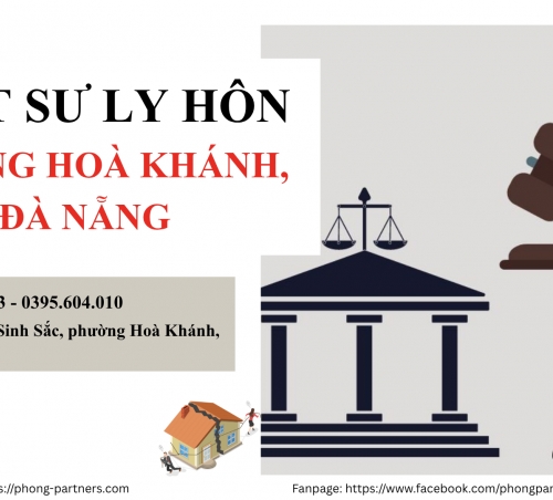 LUẬT SƯ LY HÔN PHƯỜNG HOÀ KHÁNH, ĐÀ NẴNG