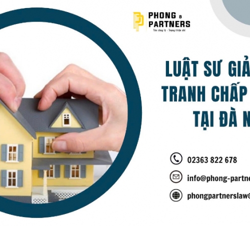 LUẬT SƯ GIẢI QUYẾT TRANH CHẤP ĐẤT ĐAI TẠI ĐÀ NẴNG