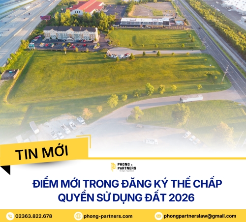 ĐIỂM MỚI TRONG ĐĂNG KÝ THẾ CHẤP QUYỀN SỬ DỤNG ĐẤT 2026