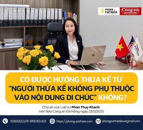 CÓ ĐƯỢC HƯỞNG THỪA KẾ TỪ “NGƯỜI THỪA KẾ KHÔNG PHỤ THUỘC VÀO NỘI DUNG DI CHÚC” KHÔNG?