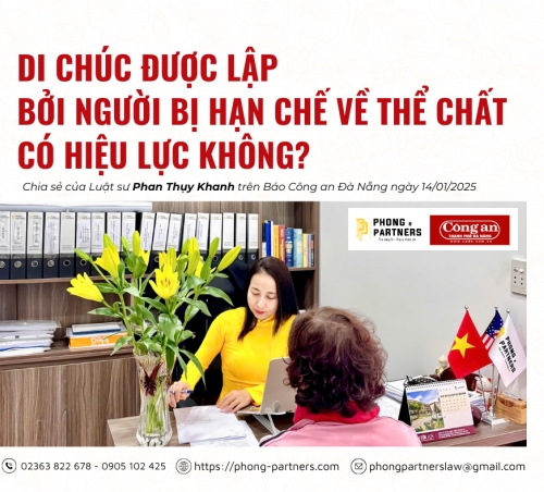 DI CHÚC ĐƯỢC LẬP BỞI NGƯỜI BỊ HẠN CHẾ VỀ THỂ CHẤT CÓ HIỆU LỰC KHÔNG?