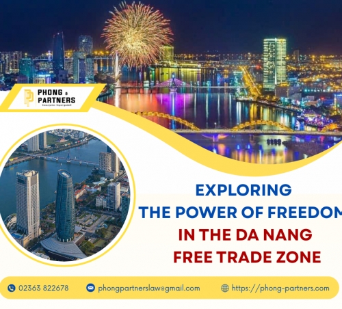 EXPLORING THE POWER OF FREEDOM  IN THE DA NANG FREE TRADE ZONE