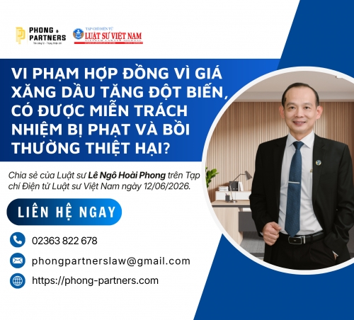 VI PHẠM HỢP ĐỒNG VÌ GIÁ XĂNG DẦU TĂNG ĐỘT BIẾN, CÓ ĐƯỢC MIỄN TRÁCH NHIỆM BỊ PHẠT VÀ BỒI THƯỜNG THIỆT HẠI?