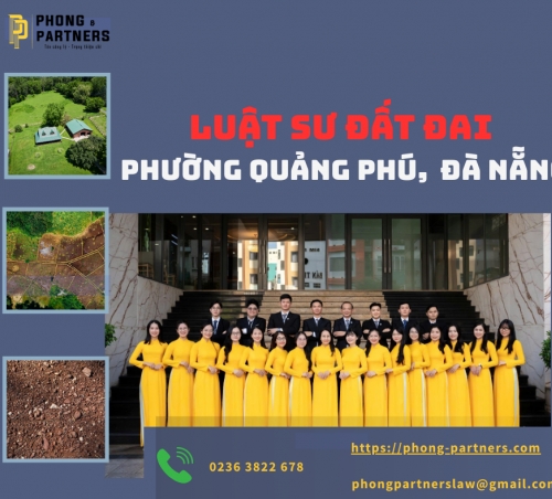 LUẬT SƯ ĐẤT ĐAI PHƯỜNG QUẢNG PHÚ, THÀNH PHỐ ĐÀ NẴNG