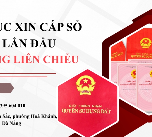 THỦ TỤC XIN CẤP SỔ ĐỎ LẦN ĐẦU TẠI PHƯỜNG LIÊN CHIỂU, ĐÀ NẴNG