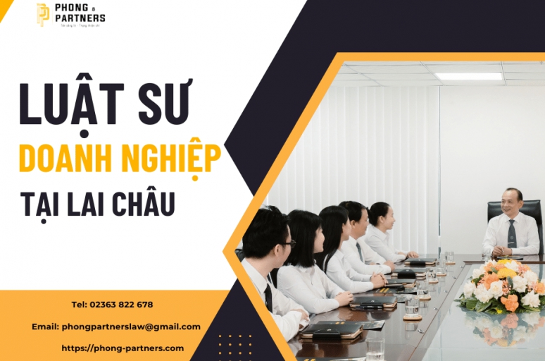 LUẬT SƯ DOANH NGHIỆP TẠI LAI CHÂU