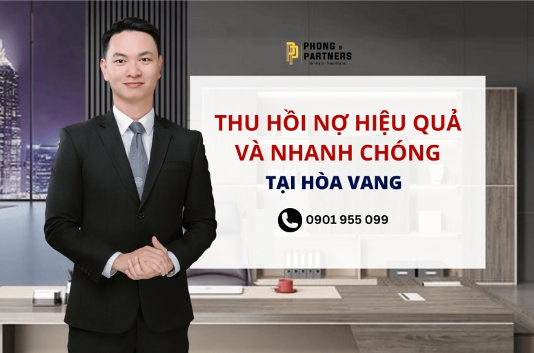 THU HỒI NỢ HIỆU QUẢ VÀ NHANH CHÓNG TẠI HÒA VANG