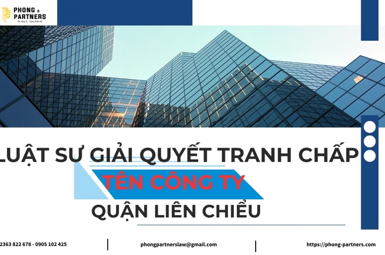 LUẬT SƯ GIẢI QUYẾT TRANH CHẤP TÊN CÔNG TY QUẬN LIÊN CHIỂU
