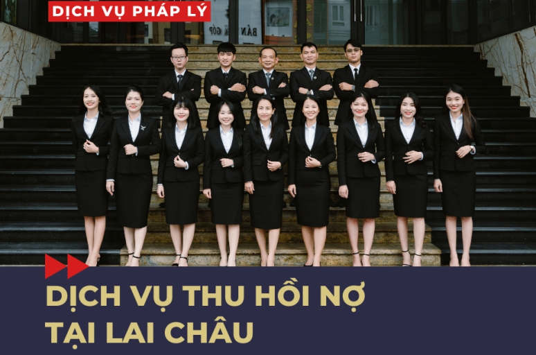 DỊCH VỤ THU HỒI NỢ TẠI LAI CHÂU