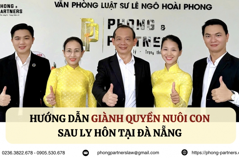 HƯỚNG DẪN GIÀNH QUYỀN NUÔI CON SAU LY HÔN TẠI ĐÀ NẴNG