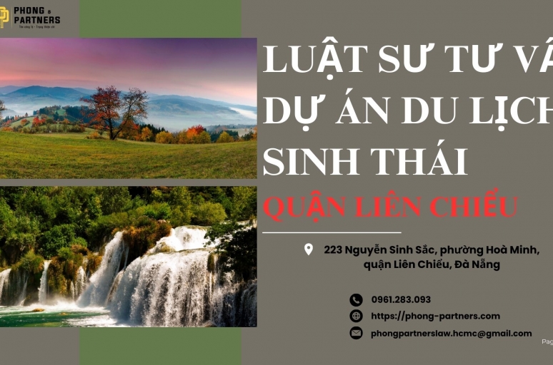 LUẬT SƯ TƯ VẤN DỰ ÁN DU LỊCH SINH THÁI QUẬN LIÊN CHIỂU